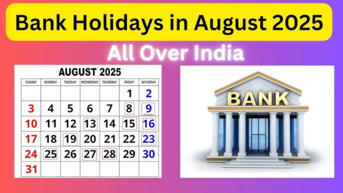 Bank Holidays August 2025: Banks Shut for 4 Days Next Week – Check State-Wise List
